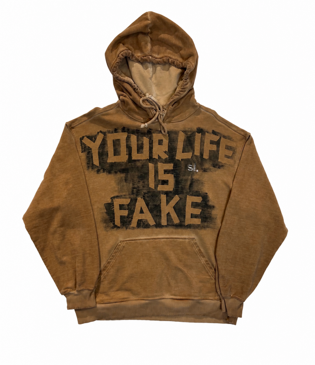 YOUR LIFE IS FAKE CUSTOM HOOD
